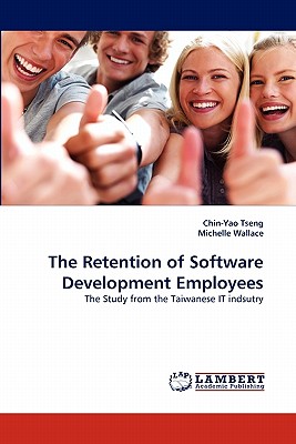 The Retention of Software Development Employees - Tseng, Chin-Yao, and Wallace, Michelle