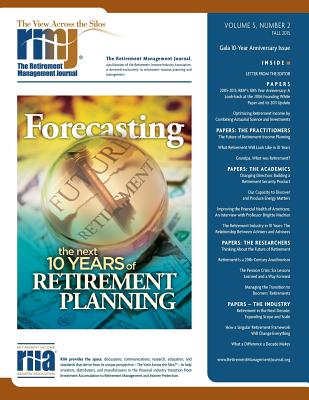 The Retirement Management Journal: Vol. 5, No. 2, Gala 10-Year Anniversary Issue - Tue, Nguyen Dang, and Rappaport, Anna M, and Cohen, Larry