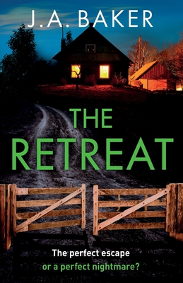 The Retreat: A page-turning psychological thriller from J.A. Baker - Baker, J A