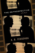 The Retrospective: Translated from the Hebrew by Stuart Schoffman