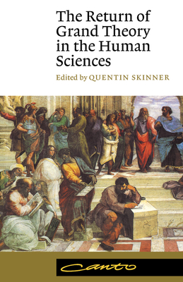 The Return of Grand Theory in the Human Sciences - Skinner, Quentin (Editor)