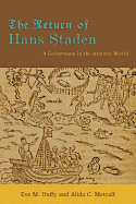 The Return of Hans Staden: A Go-Between in the Atlantic World