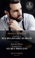 The Return Of Her Billionaire Husband / Revelations Of A Secret Princess: The Return of Her Billionaire Husband / Revelations of a Secret Princess