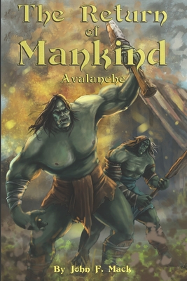 The Return of Mankind: Avalanche - Dennis, Marinda K (Editor), and Mack, John F