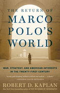The Return of Marco Polo's World: War, Strategy, and American Interests in the Twenty-First Century