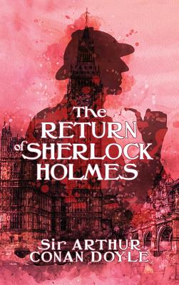 The Return of Sherlock Holmes - Doyle, Arthur Conan, Sir