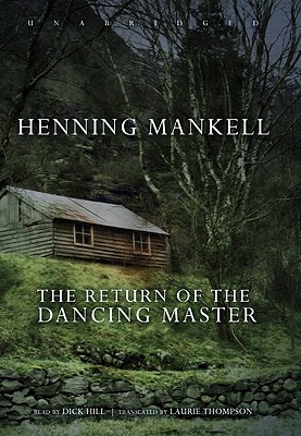 The Return of the Dancing Master - Mankell, Henning, and Thompson, Laurie (Translated by), and Gardner, Grover, Professor (Read by)