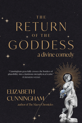 The Return of the Goddess: A Divine Comedy - Cunningham, Elizabeth