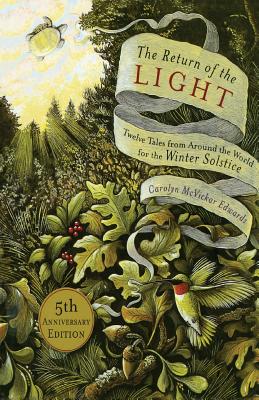 The Return of the Light: Twelve Tales from Around the World for the Winter Solstice - Edwards, Carolyn McVickar