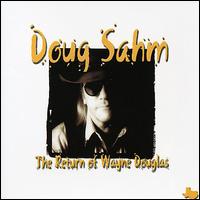 The Return of Wayne Douglas - Doug Sahm