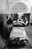 The Returns of Zionism: Myths, Politics and Scholarship in Israel