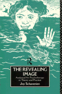 The Revealing Image: Analytical Art Psychotherapy in Theory and Practice - Schaverien, Joy