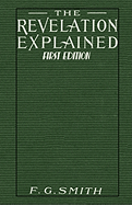 The Revelation Explained [First Edition]