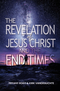 The Revelation of Jesus Christ The End Times