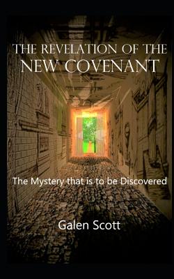 The Revelation of the New Covenant: The Mystery That Is to Be Discovered - Bacon, Daryl (Editor), and Scott, Vada (Editor)