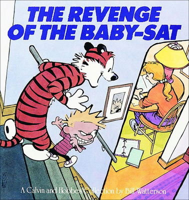 The Revenge of the Baby-SAT: A Calvin and Hobbes Collection - Watterson, Bill