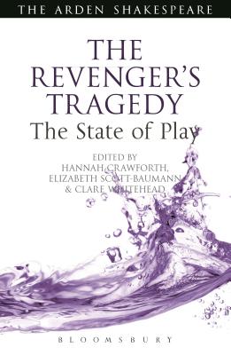 The Revenger's Tragedy: The State of Play - Minton, Gretchen E (Editor), and Thompson, Ann (Editor), and Orlin, Lena Cowen (Editor)