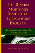 The Reverse Mortgage Residential Foreclosure Program