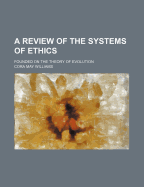 The Review of the Systems of Ethics Founded on the Theory of Evolution