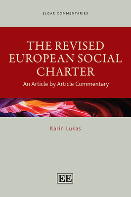 The Revised European Social Charter: An Article by Article Commentary - Lukas, Karin