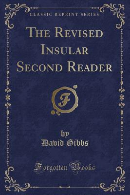 The Revised Insular Second Reader (Classic Reprint) - Gibbs, David