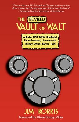 The Revised Vault of Walt - Korkis, Jim, and McLain, Bob (Editor), and Disney Miller, Diane (Foreword by)