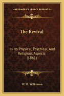 The Revival: In Its Physical, Psychical, and Religious Aspects (1861)