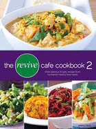 The Revive Cafe Cookbook 2: More Delicious and Easy Recipes from Auckland's Healthy Food Haven - Dixon, Jeremy