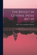 The Revolt in Central India 1857-59