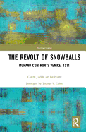 The Revolt of Snowballs: Murano Confronts Venice, 1511
