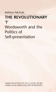 The Revolutionary I: Wordsworth and the Politics of Self-presentation