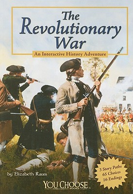 The Revolutionary War: An Interactive History Adventure - Raum, Elizabeth
