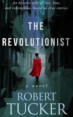 The Revolutionist - Tucker, Robert