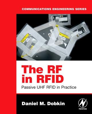 The RF in RFID: Passive UHF RFID in Practice - Dobkin, Daniel M