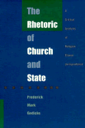 The Rhetoric of Church and State: A Critical Analysis of Religion Clause Jurisprudence