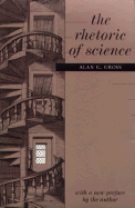 The Rhetoric of Science - Gross, Alan G
