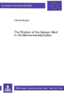 The Rhetoric of the Spoken Word in Die Wahlverwandtschaften: Communication and Personality in the Novel