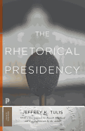 The Rhetorical Presidency: New Edition