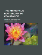 The Rhine from Rotterdam to Constance: Handbook for Travellers