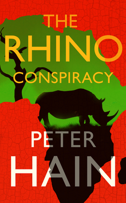 The Rhino Conspiracy - Hain, Peter