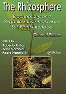 The Rhizosphere: Biochemistry and Organic Substances at the Soil-Plant Interface