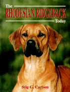 The Rhodesian Ridgeback Today - Carlson, Stig G