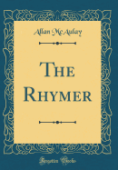 The Rhymer (Classic Reprint)