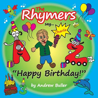 The Rhymers say..."Happy Birthday!": Charlie - Buller, Andrew