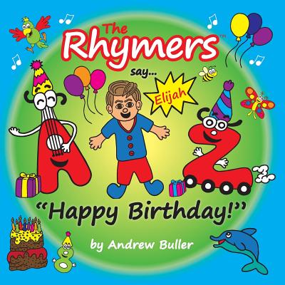 The Rhymers say..."Happy Birthday!": Elijah - Buller, Andrew