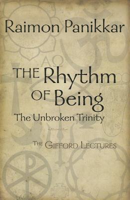 The Rhythm of Being: The Gifford Lectures - Panikkar, Raimon