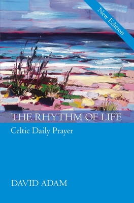 The Rhythm of Life - Adam, David, The Revd Canon