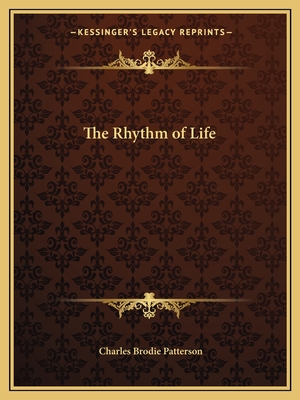 The Rhythm of Life - Patterson, Charles Brodie