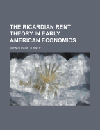 The Ricardian Rent Theory in Early American Economics