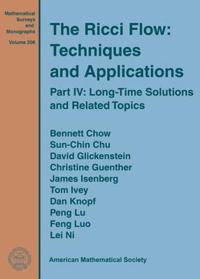 The Ricci Flow: Techniques and Applications: Part IV: Long-Time Solutions and Related Topics - Chow, Bennett, and Chu, Sun-Chin, and Glickenstein, David